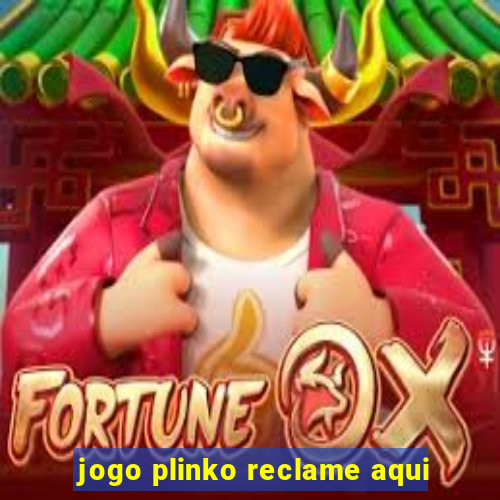 jogo plinko reclame aqui