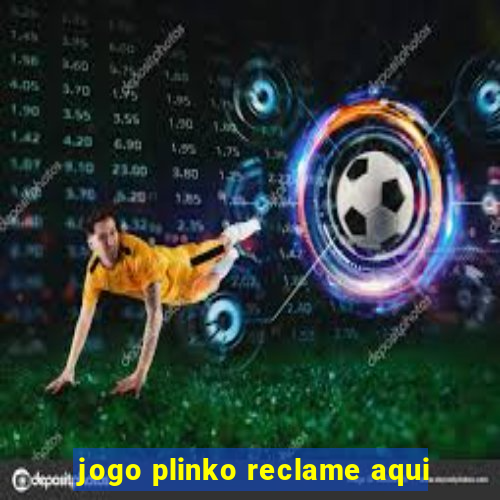 jogo plinko reclame aqui