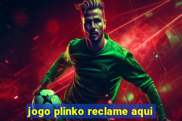 jogo plinko reclame aqui