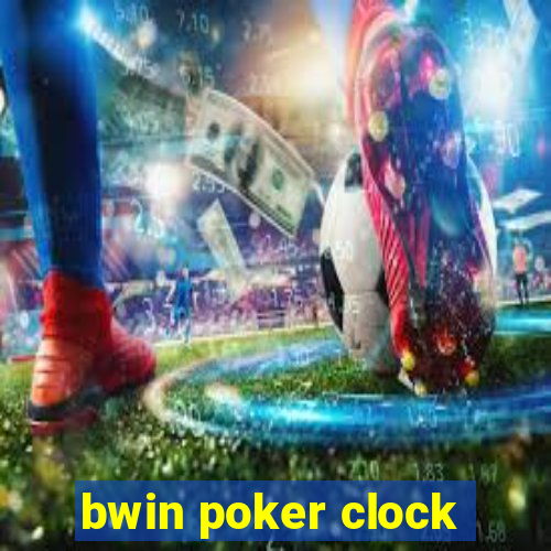 bwin poker clock