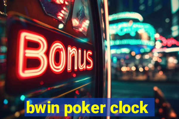 bwin poker clock