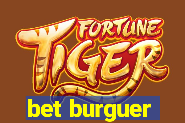 bet burguer