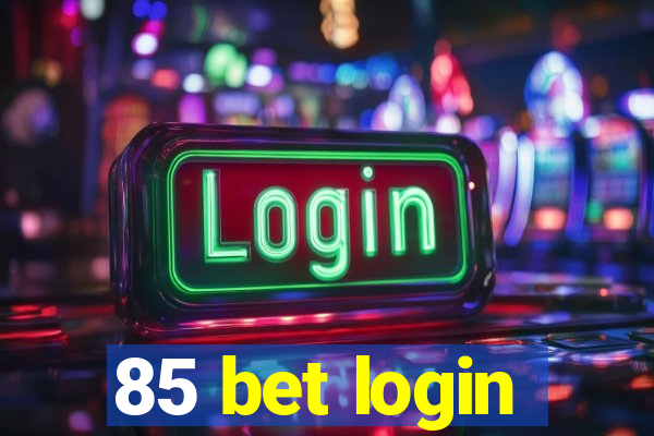 85 bet login