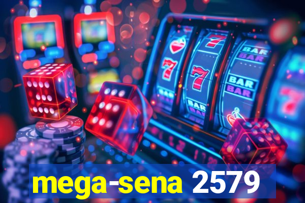 mega-sena 2579