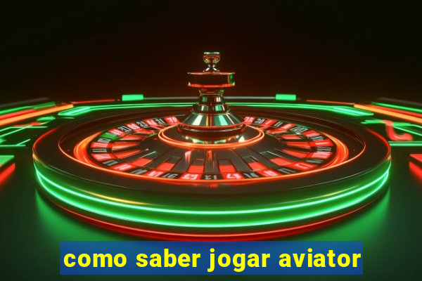 como saber jogar aviator