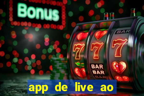 app de live ao vivo 18