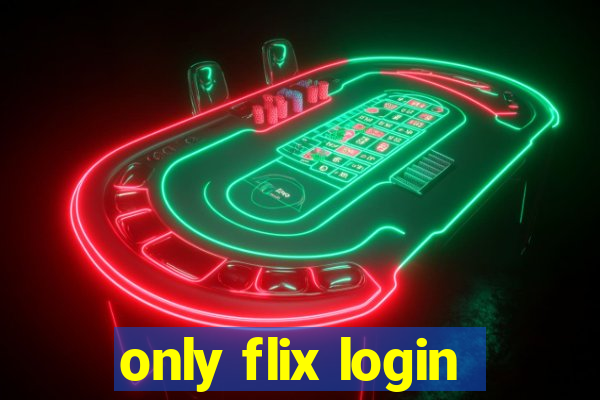 only flix login