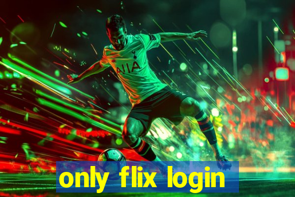 only flix login