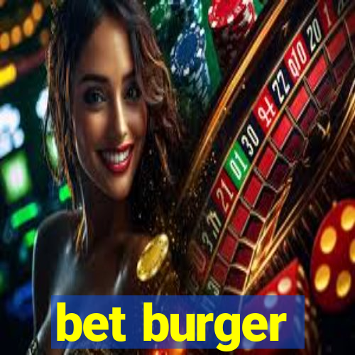 bet burger