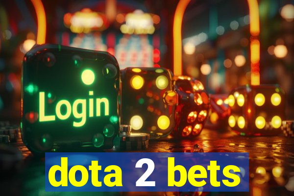 dota 2 bets