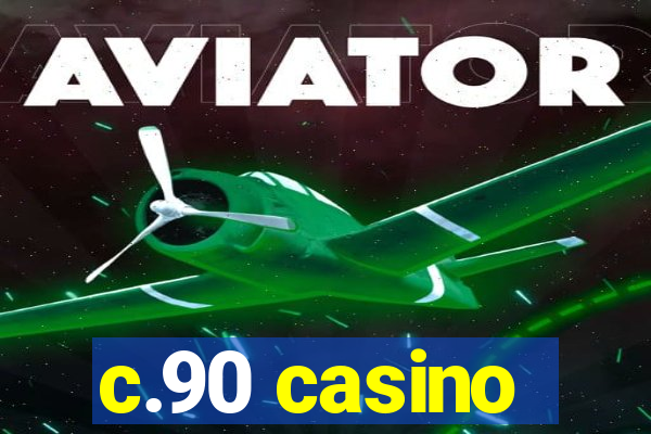 c.90 casino