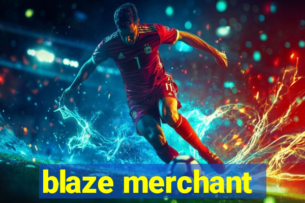 blaze merchant