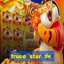 truco star de ganhar dinheiro