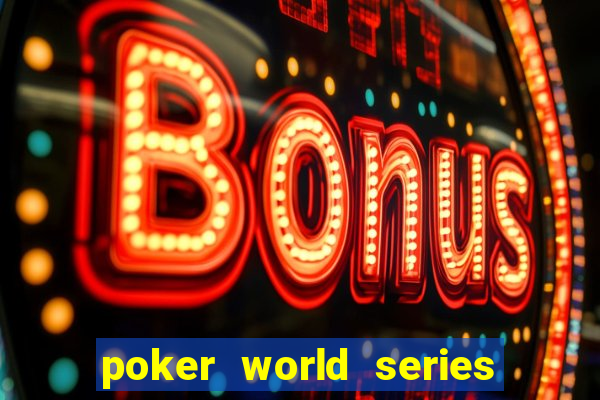 poker world series of poker