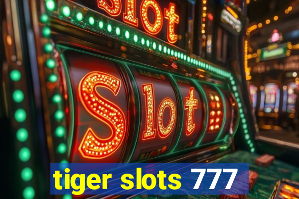 tiger slots 777