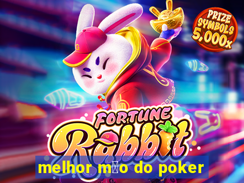 melhor m茫o do poker