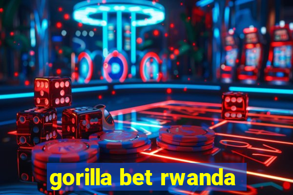 gorilla bet rwanda