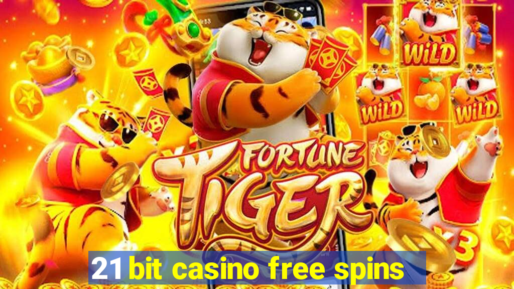 21 bit casino free spins