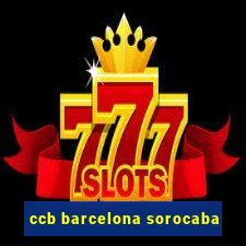 ccb barcelona sorocaba