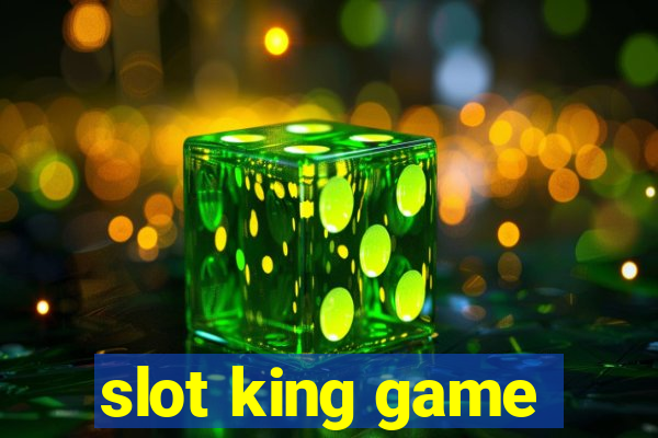 slot king game