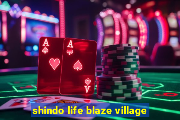 shindo life blaze village