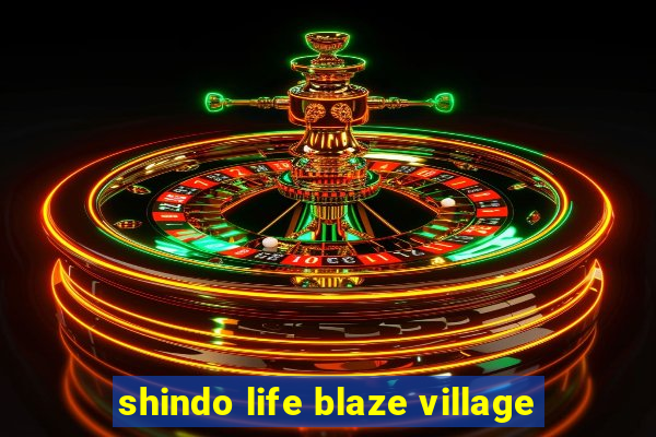 shindo life blaze village