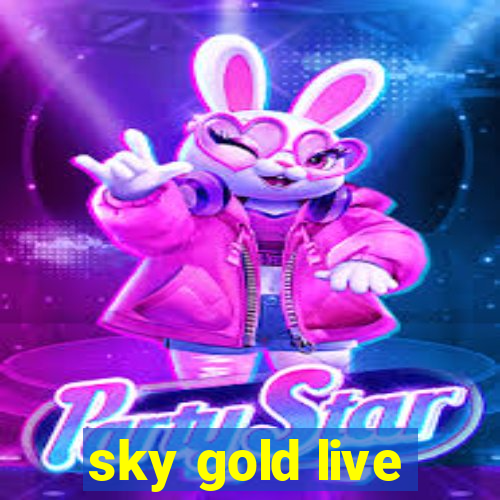 sky gold live