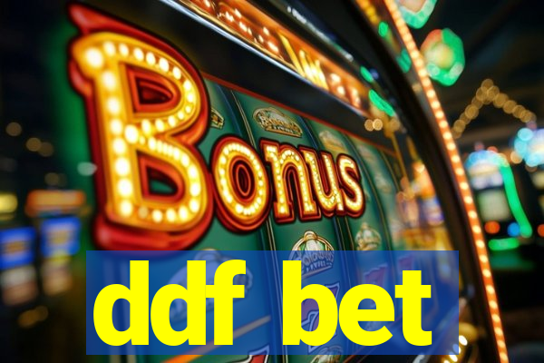 ddf bet