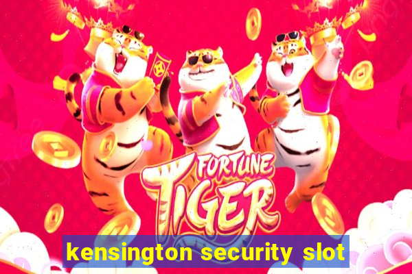 kensington security slot