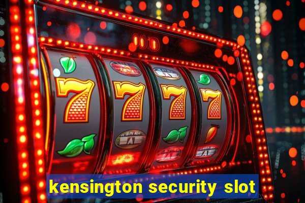 kensington security slot