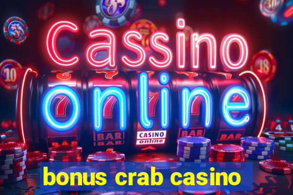 bonus crab casino