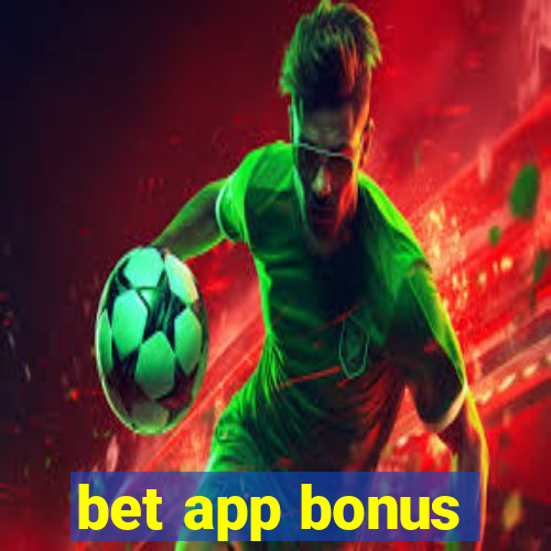 bet app bonus