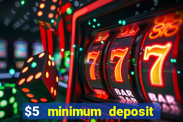 $5 minimum deposit casino australia 2022