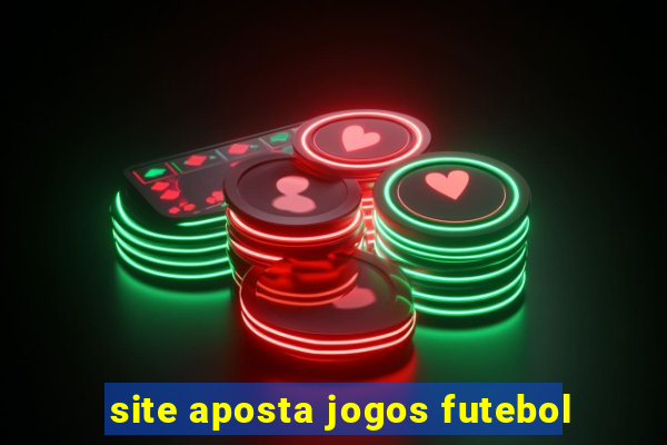 site aposta jogos futebol