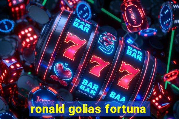 ronald golias fortuna