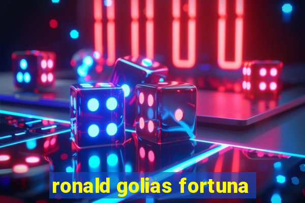 ronald golias fortuna