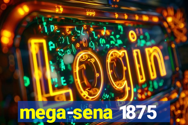 mega-sena 1875