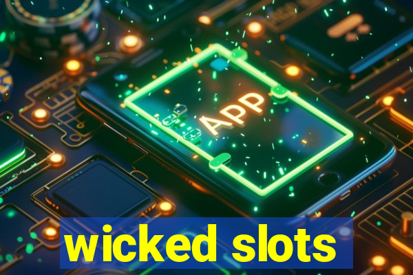 wicked slots