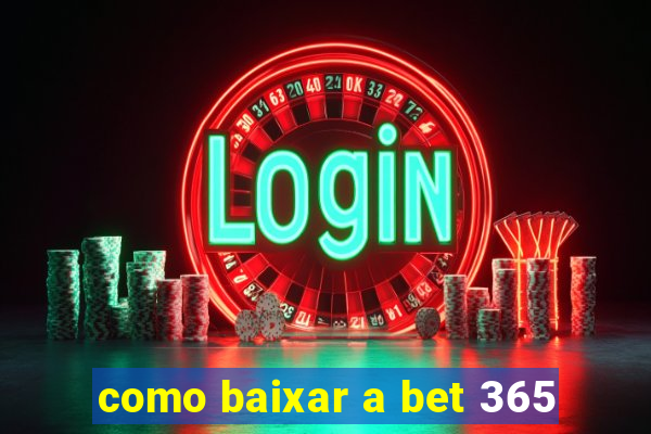 como baixar a bet 365