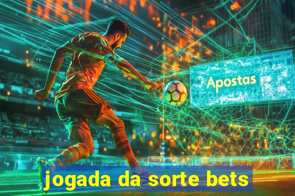 jogada da sorte bets