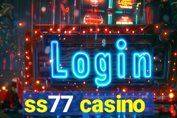 ss77 casino