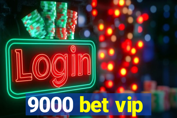 9000 bet vip