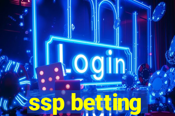 ssp betting