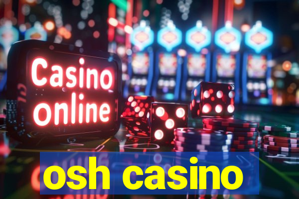 osh casino