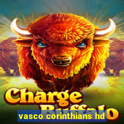 vasco corinthians hd