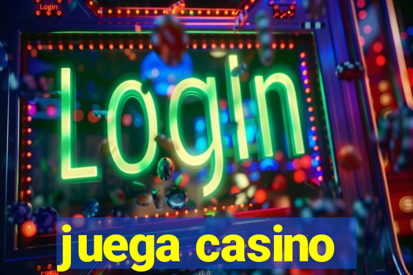 juega casino