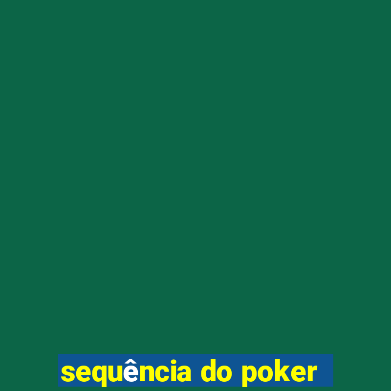 sequência do poker