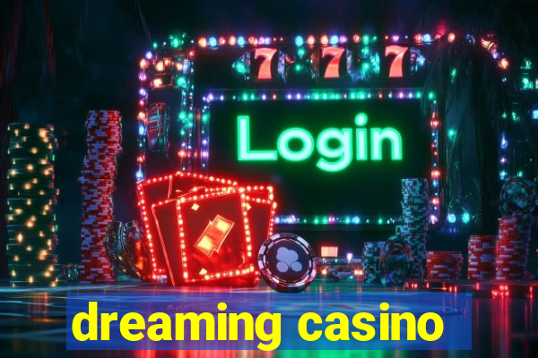 dreaming casino