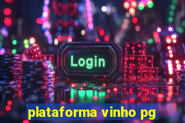 plataforma vinho pg