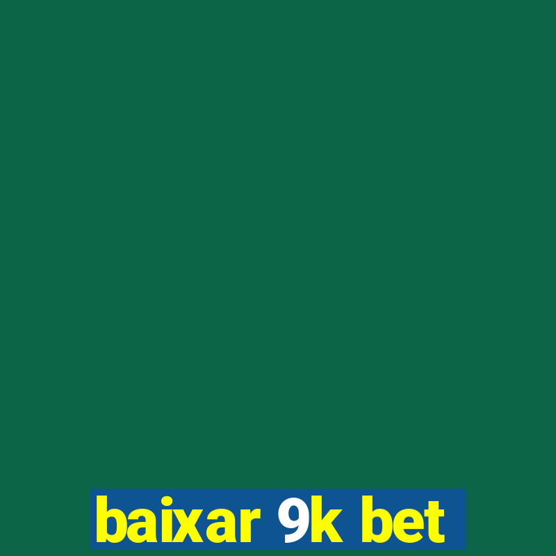 baixar 9k bet